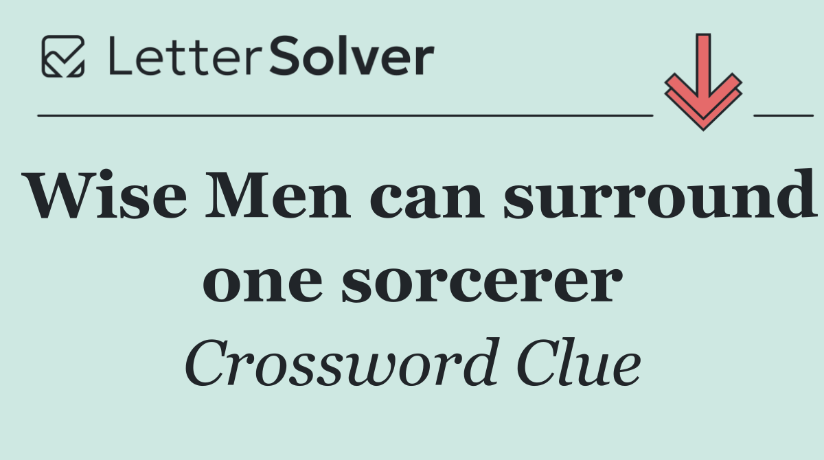 Wise Men can surround one sorcerer