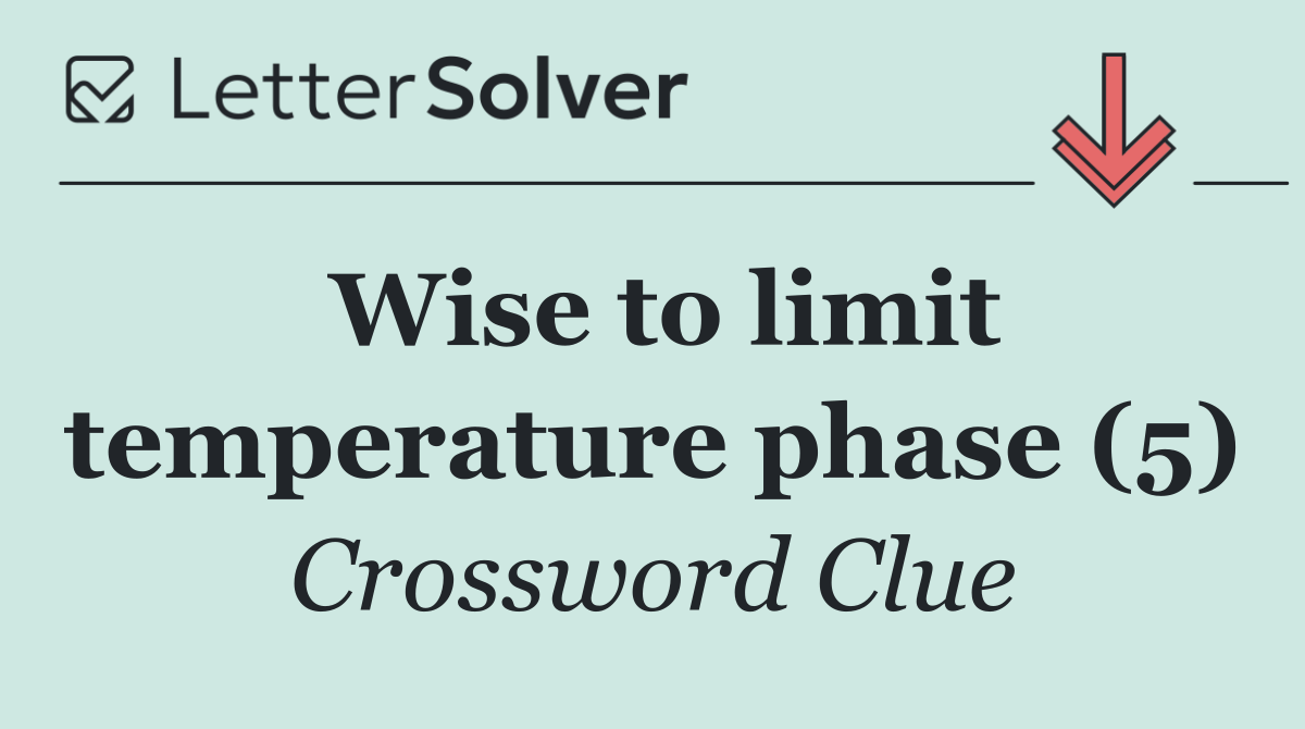Wise to limit temperature phase (5)