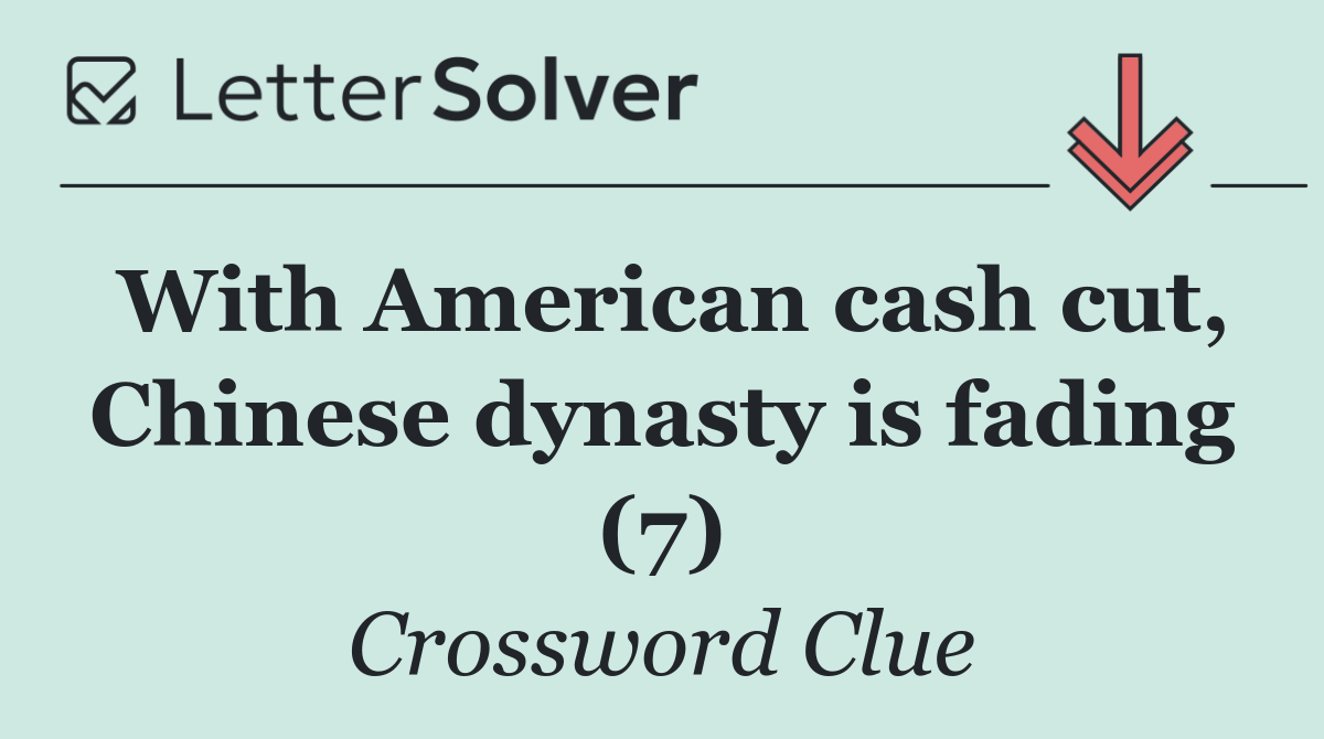 With American cash cut, Chinese dynasty is fading (7)