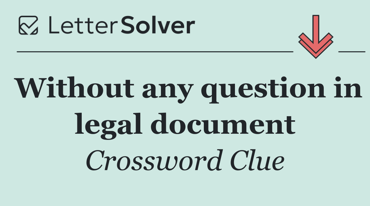 Without any question in legal document