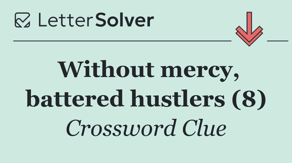 Without mercy, battered hustlers (8)