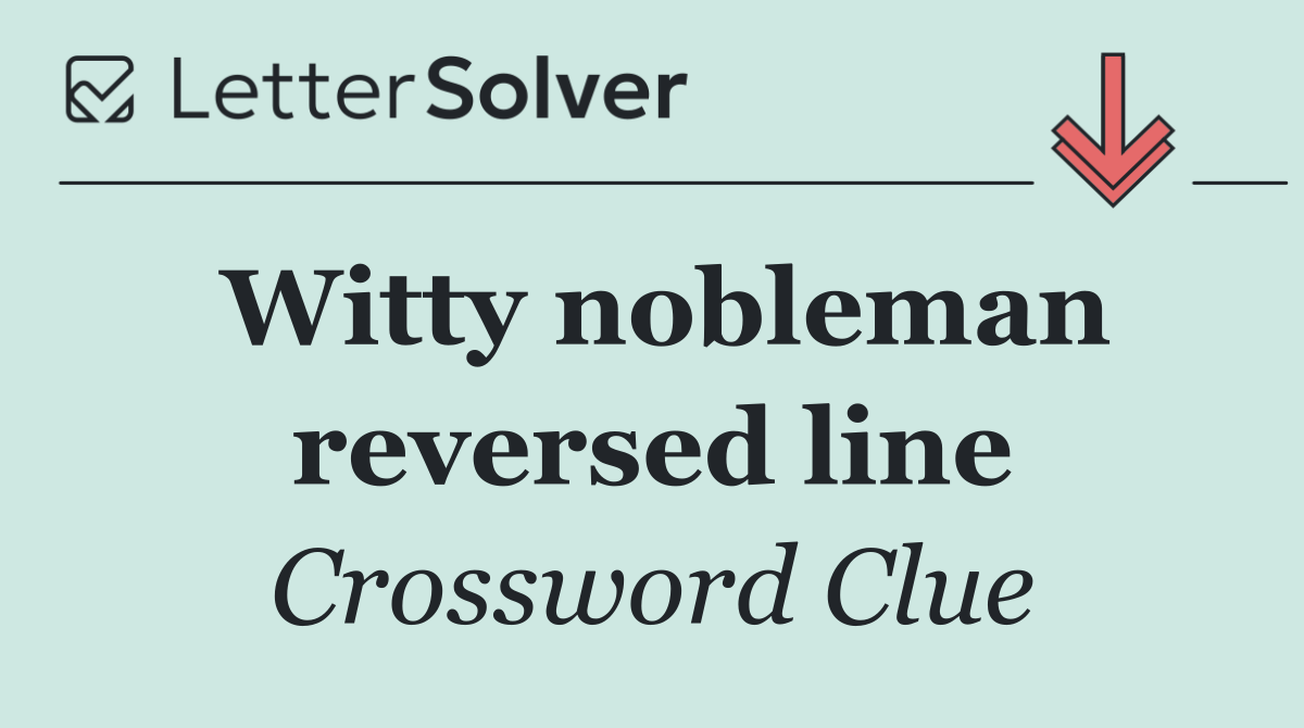 Witty nobleman reversed line