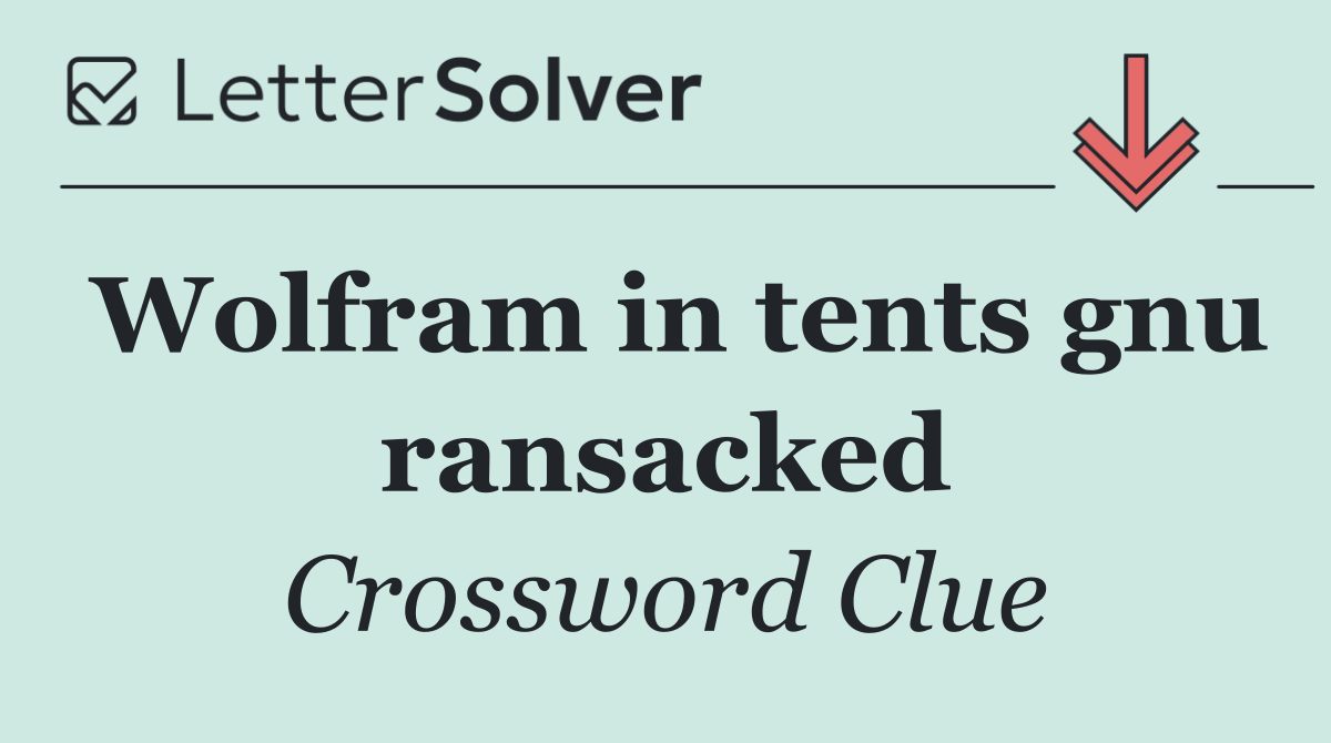 Wolfram in tents gnu ransacked