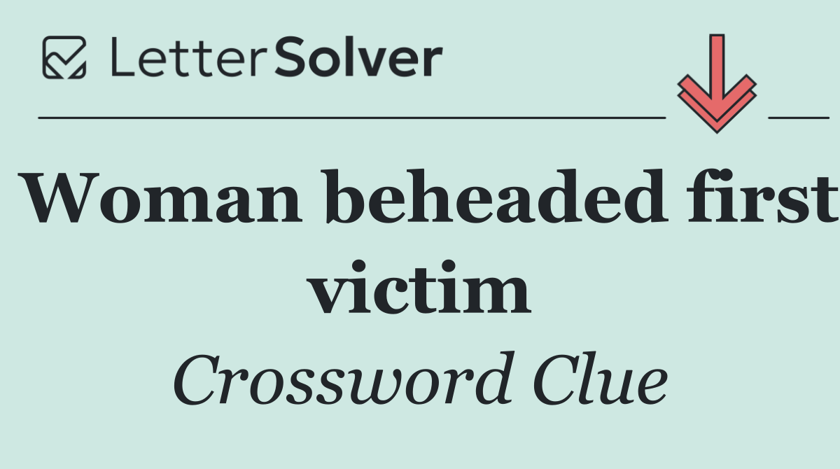 Woman beheaded first victim