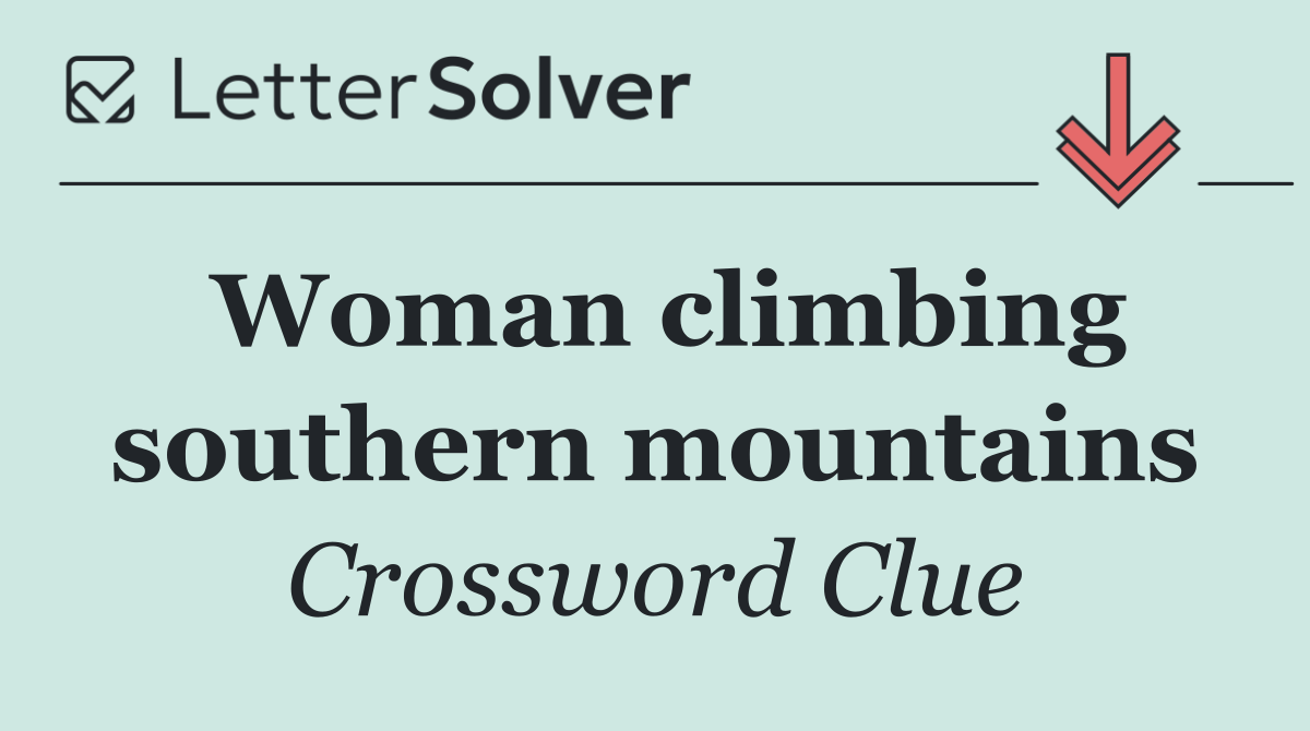 Woman climbing southern mountains