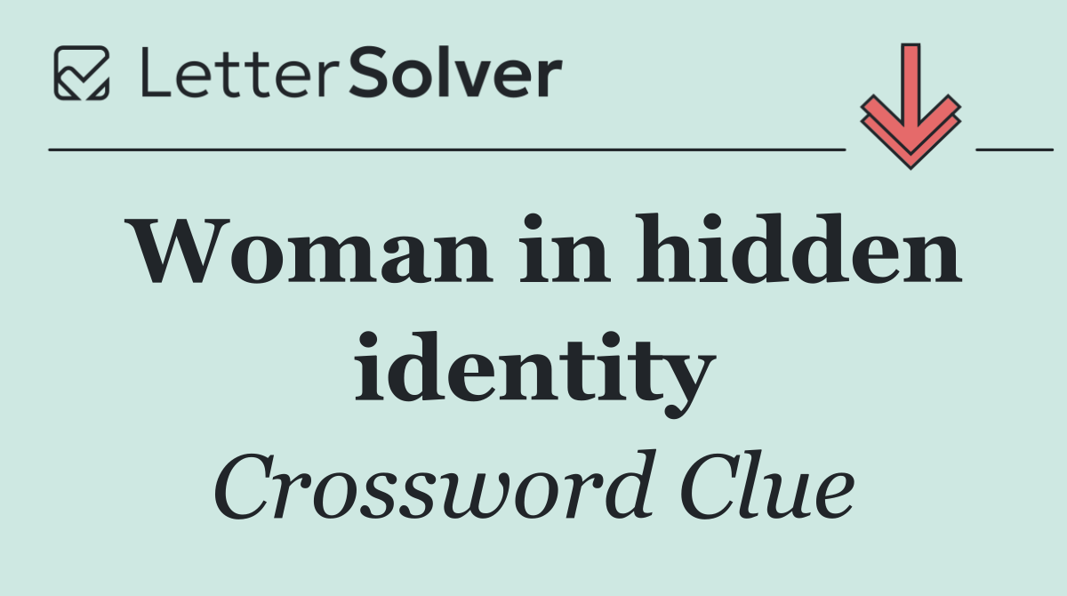 Woman in hidden identity