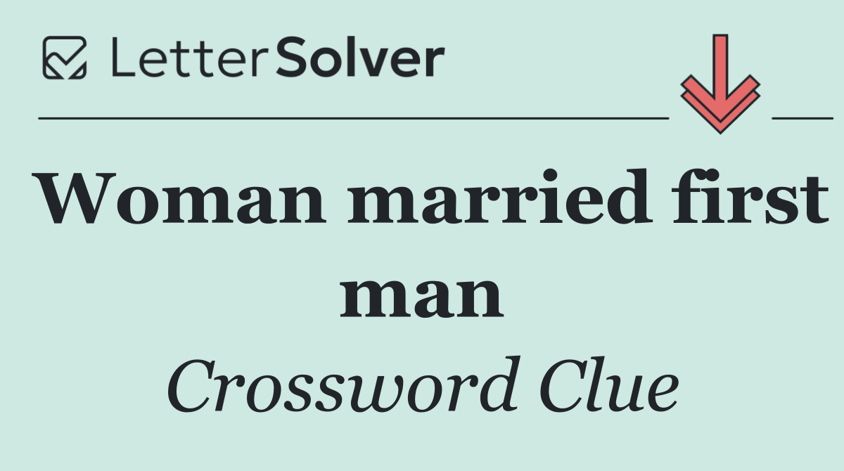 Woman married first man