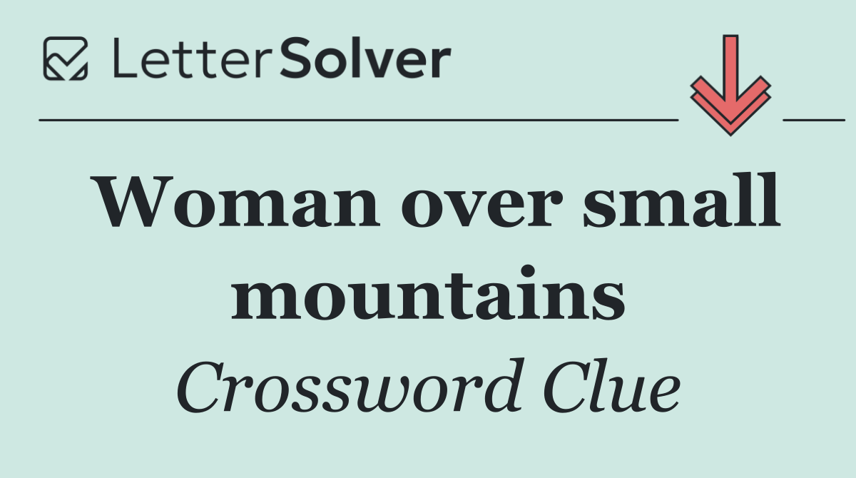 Woman over small mountains