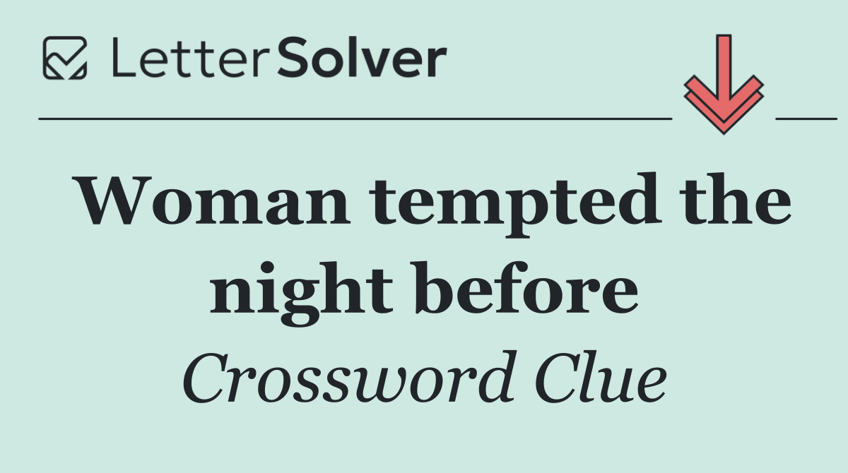Woman tempted the night before