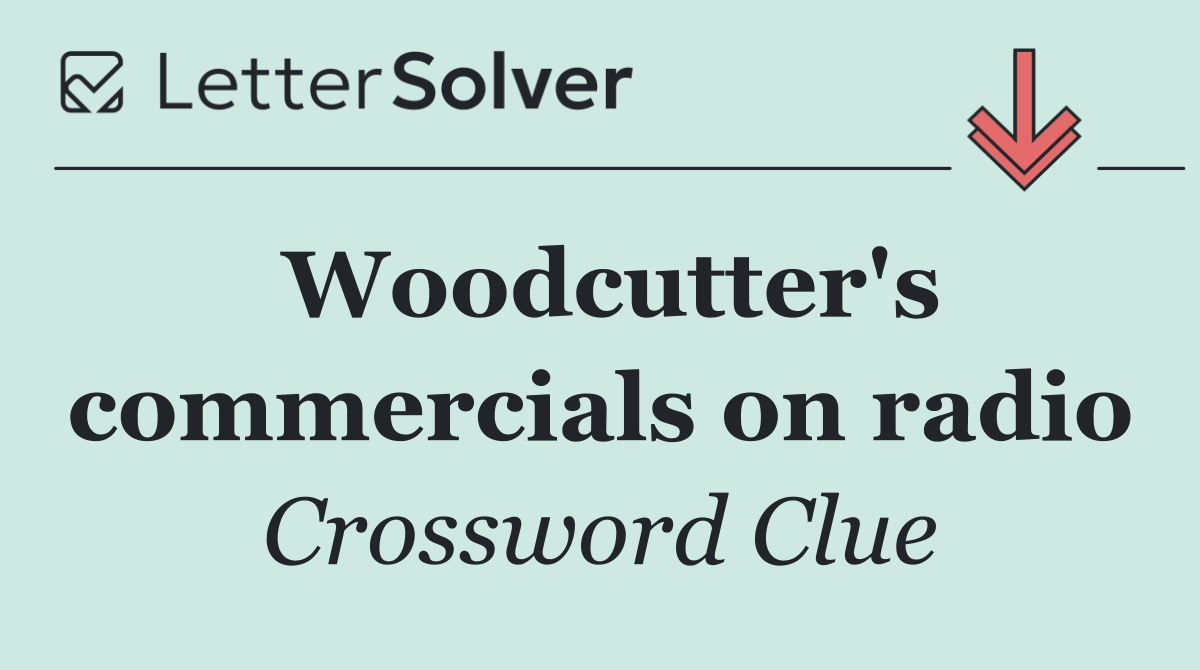Woodcutter's commercials on radio