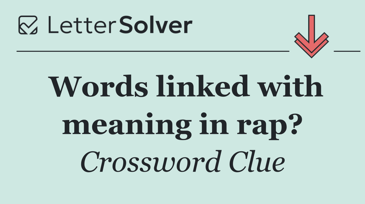 Words linked with meaning in rap?
