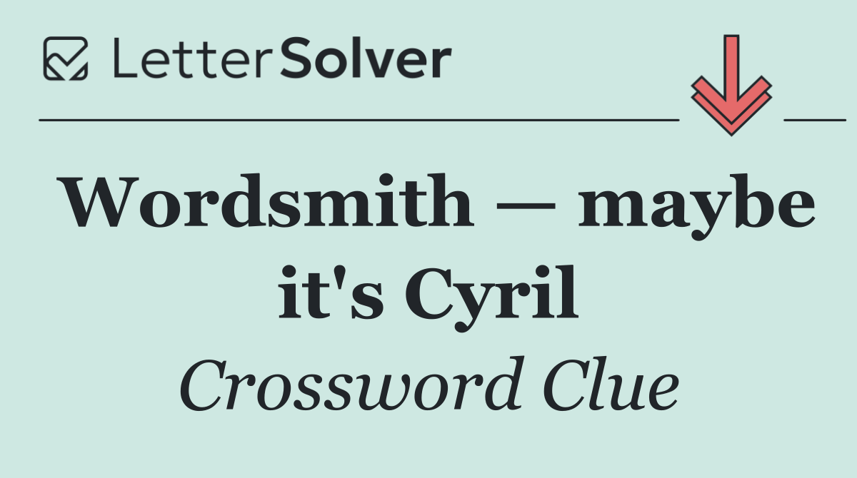Wordsmith — maybe it's Cyril