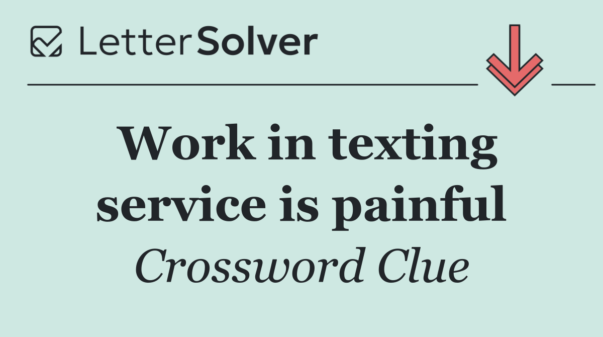 Work in texting service is painful