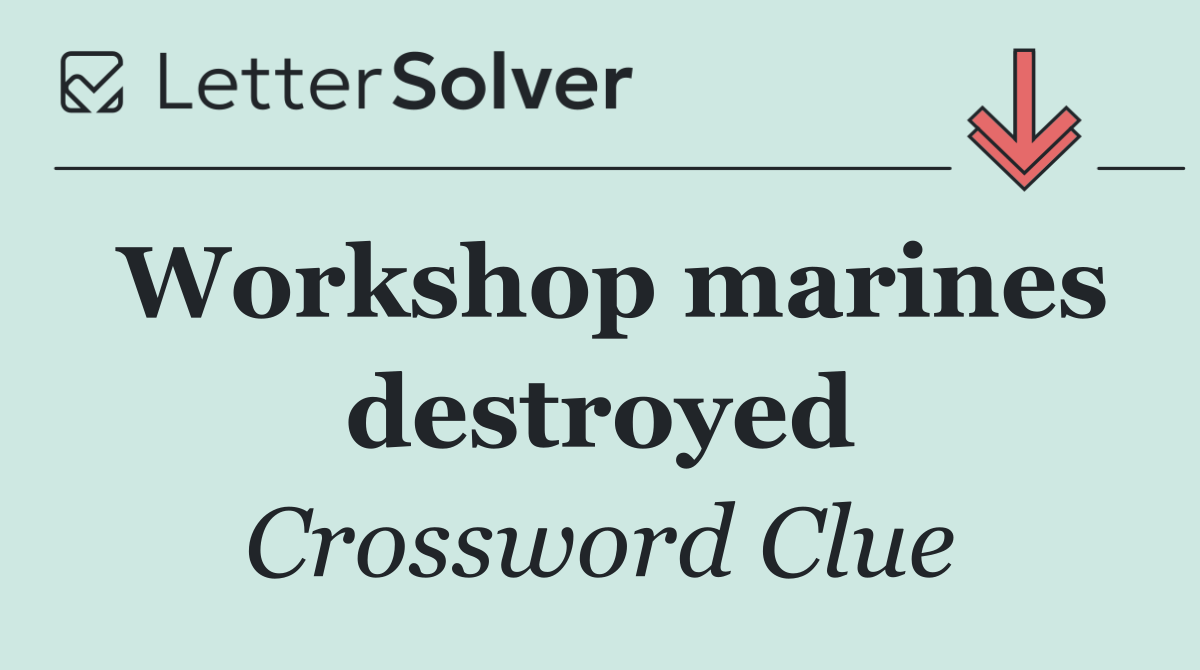 Workshop marines destroyed