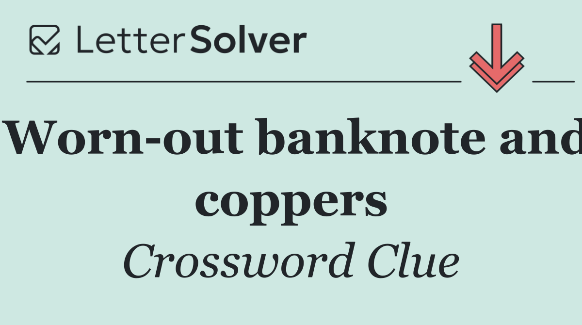 Worn out banknote and coppers