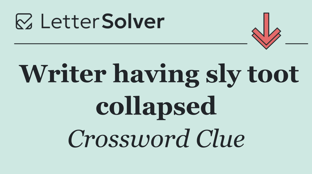 Writer having sly toot collapsed