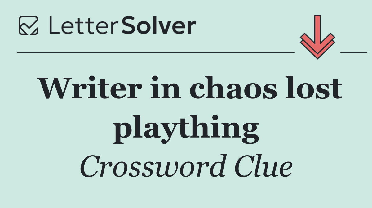 Writer in chaos lost plaything