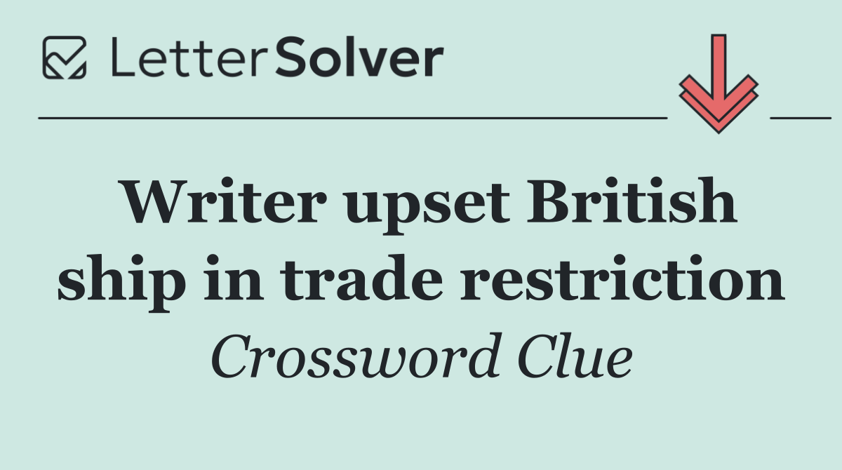 Writer upset British ship in trade restriction