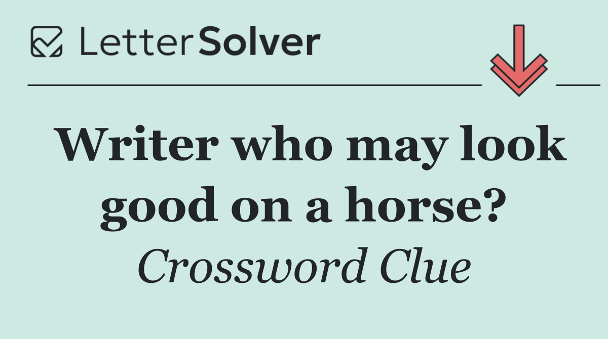 Writer who may look good on a horse?