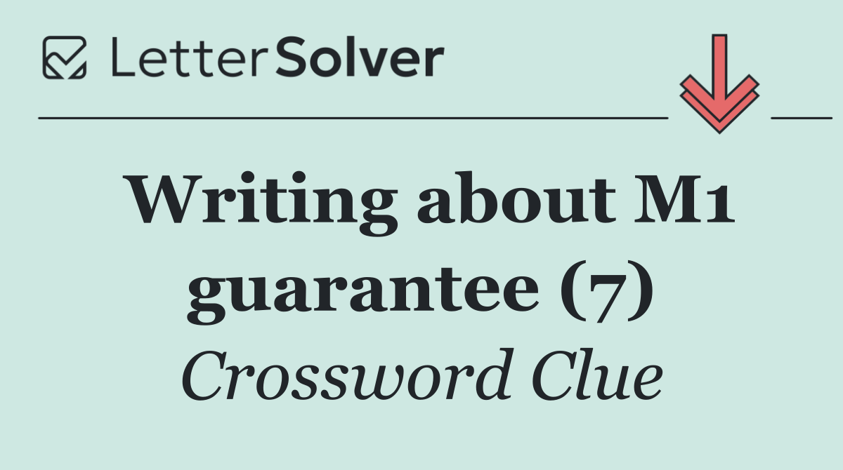 Writing about M1 guarantee (7)