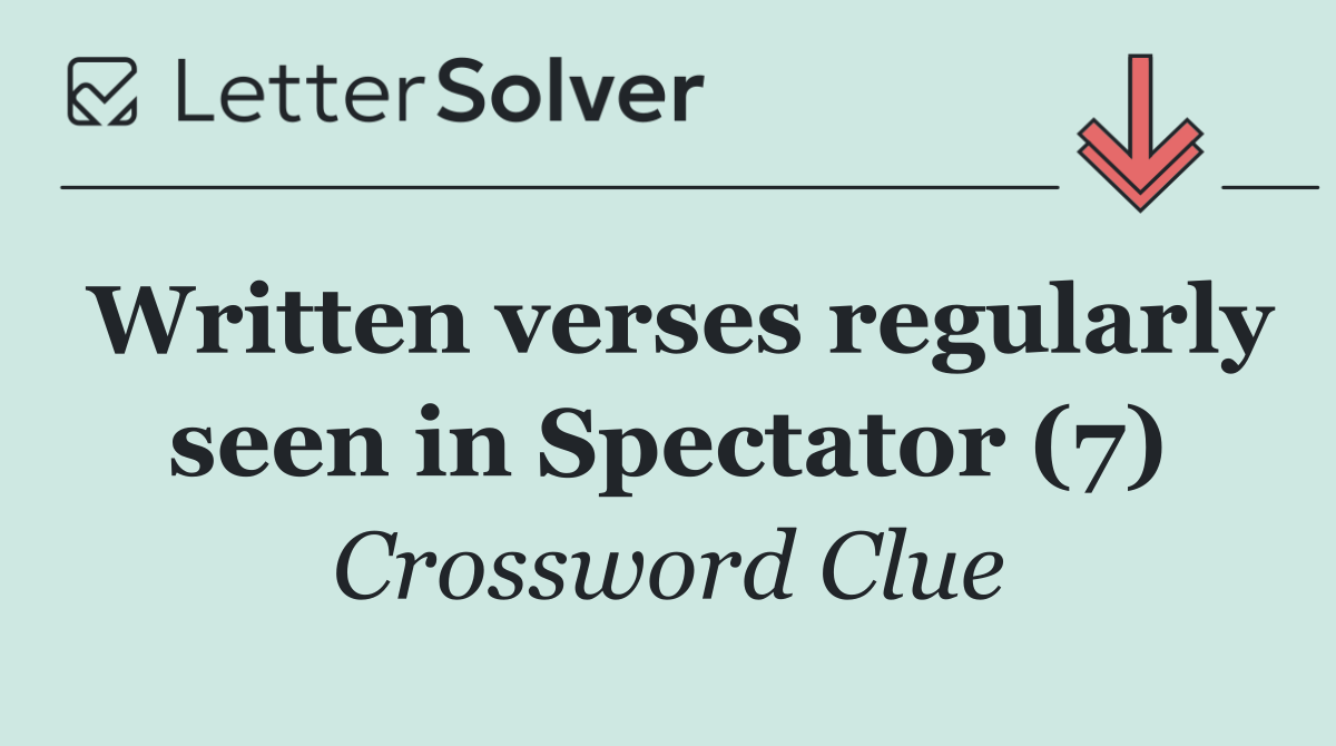 Written verses regularly seen in Spectator (7)