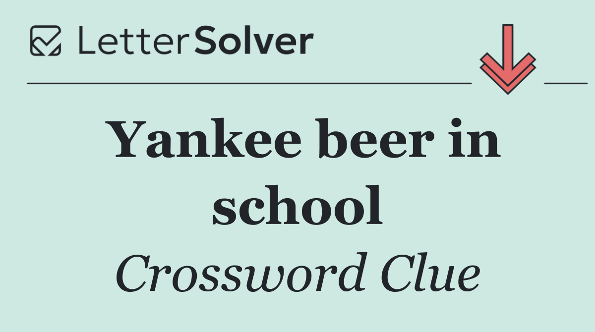 Yankee beer in school