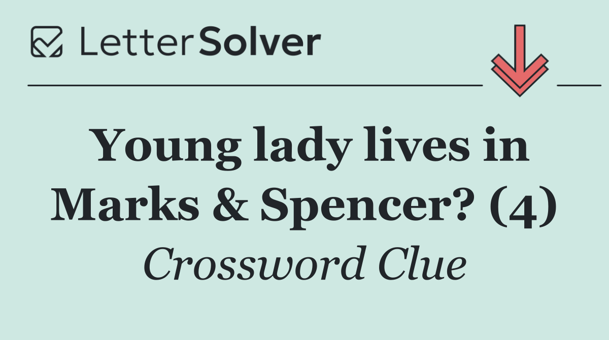 Young lady lives in Marks & Spencer? (4)
