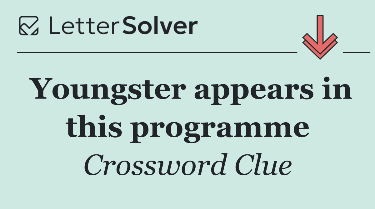 Youngster appears in this programme