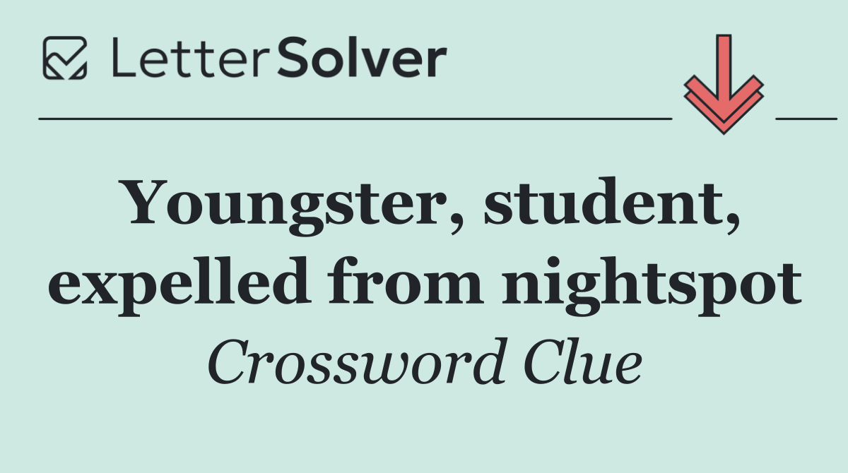 Youngster, student, expelled from nightspot