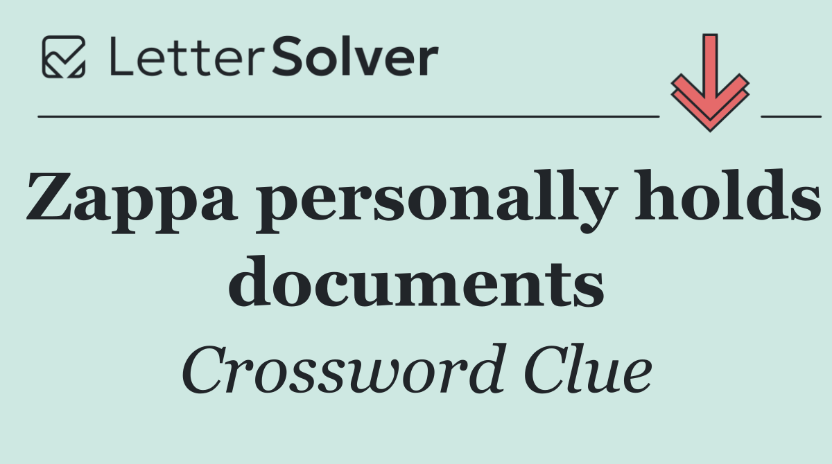 Zappa personally holds documents