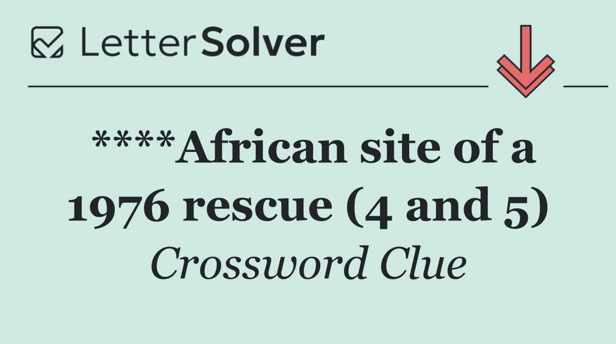 ****African site of a 1976 rescue (4 and 5)
