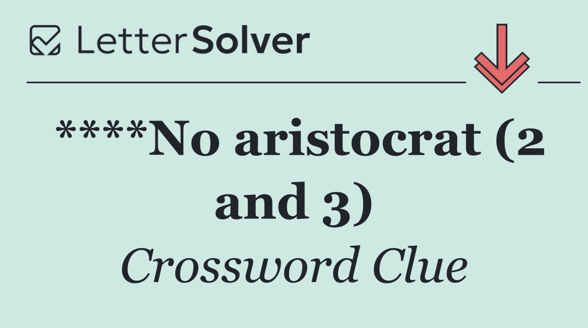 ****No aristocrat (2 and 3)