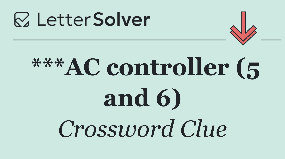***AC controller (5 and 6)