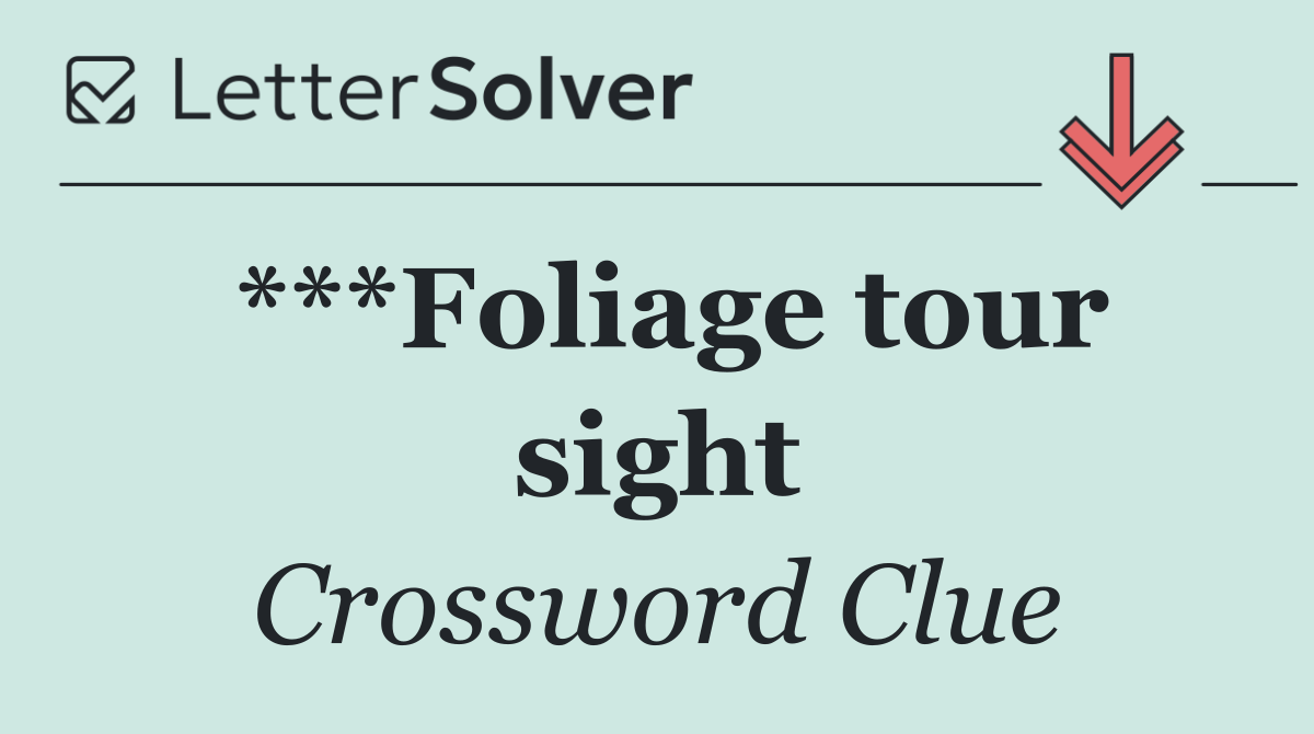 ***Foliage tour sight