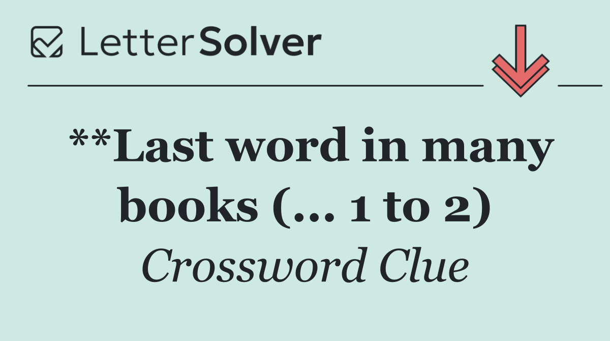 **Last word in many books (... 1 to 2)