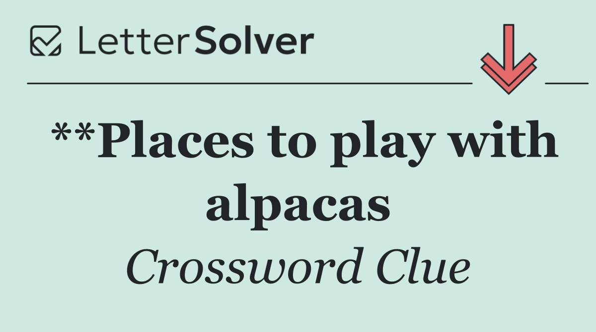 **Places to play with alpacas