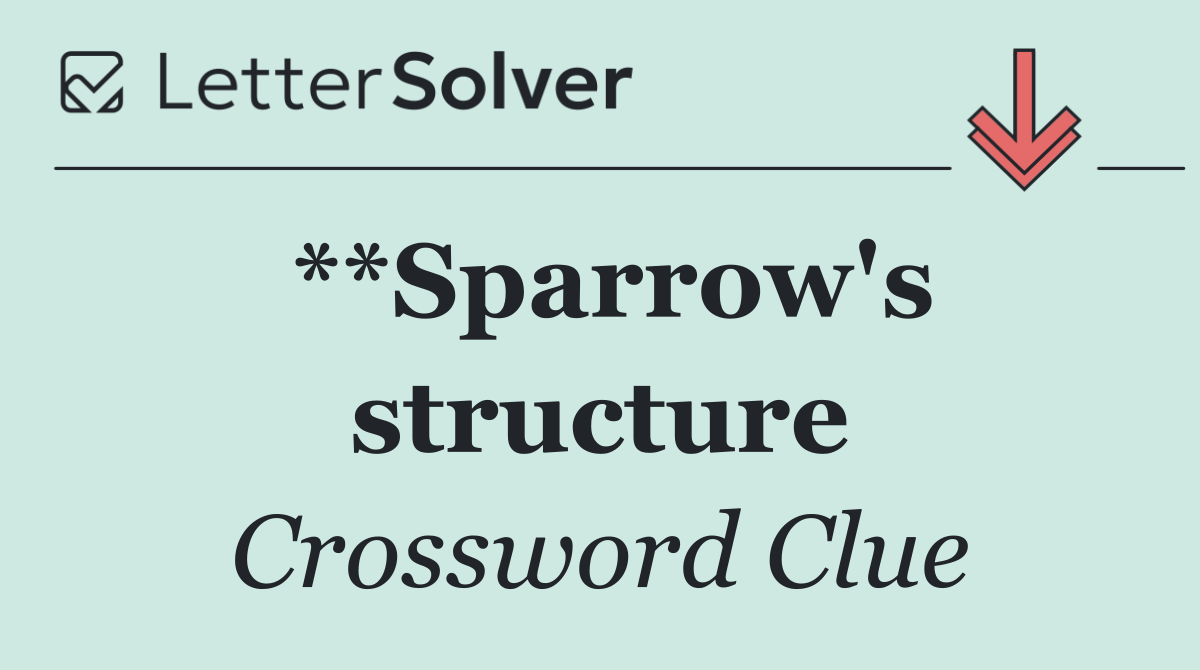 **Sparrow's structure