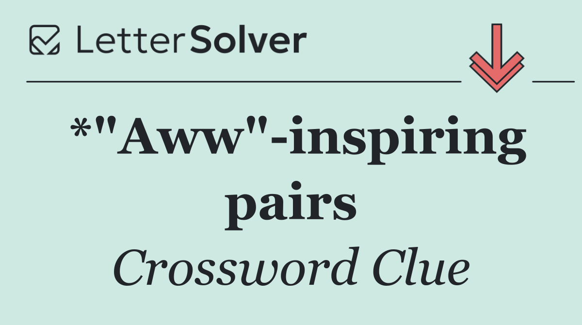 *"Aww" inspiring pairs