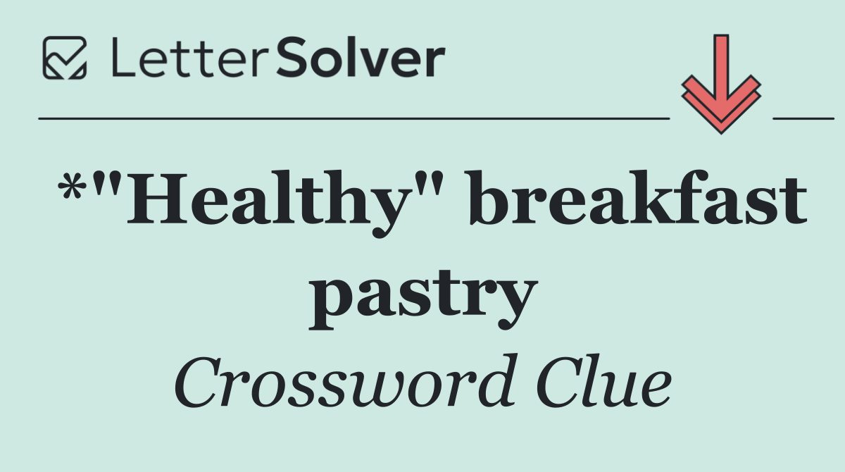 *"Healthy" breakfast pastry