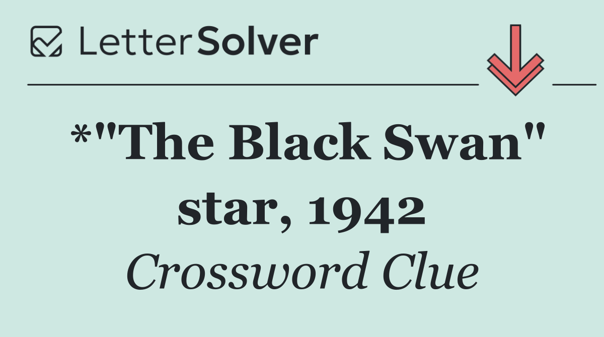 *"The Black Swan" star, 1942