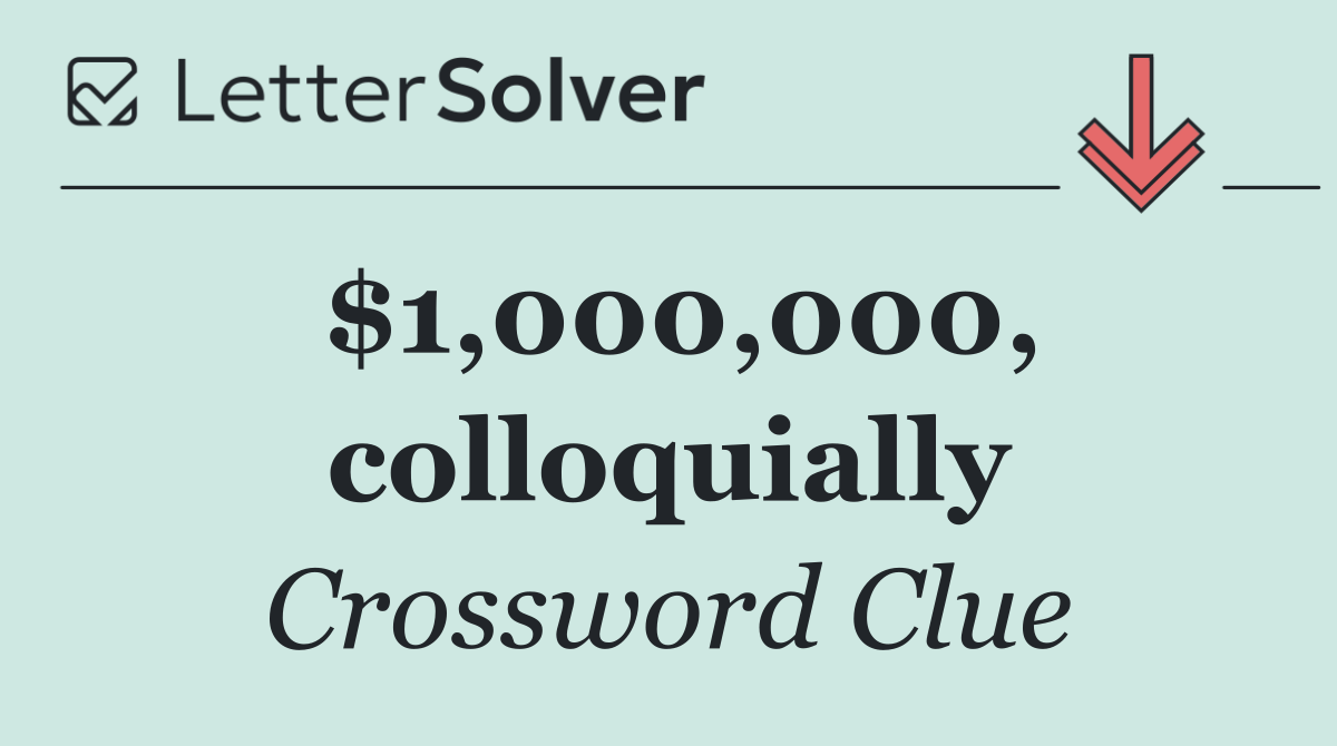 $1,000,000, colloquially