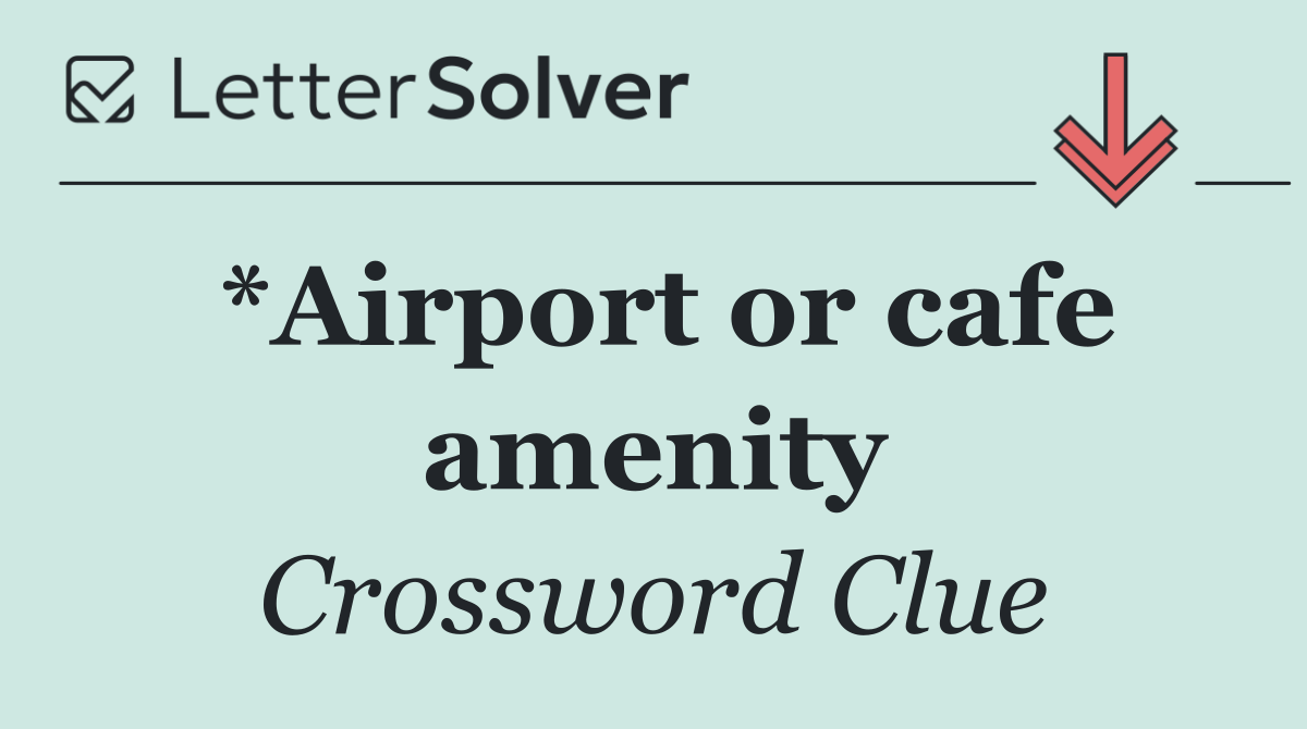 *Airport or cafe amenity