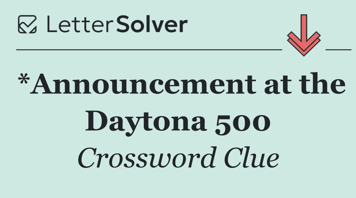 *Announcement at the Daytona 500
