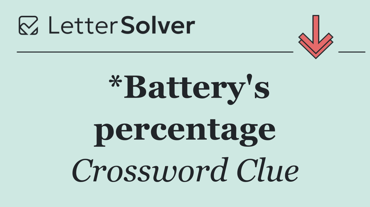 *Battery's percentage