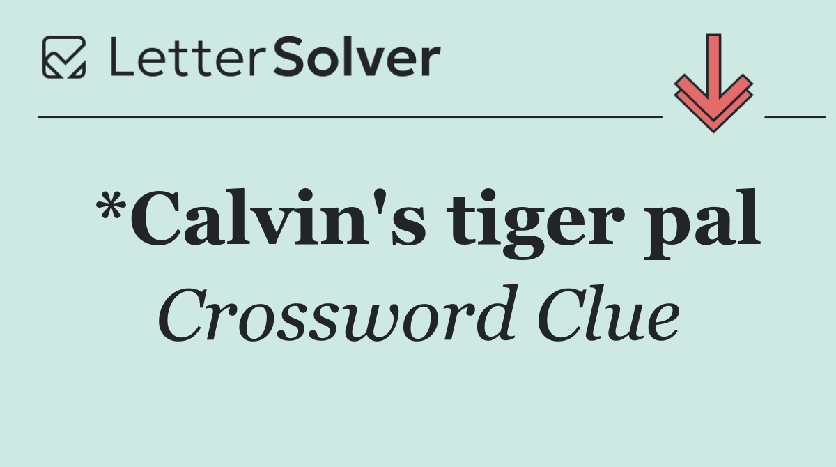 *Calvin's tiger pal