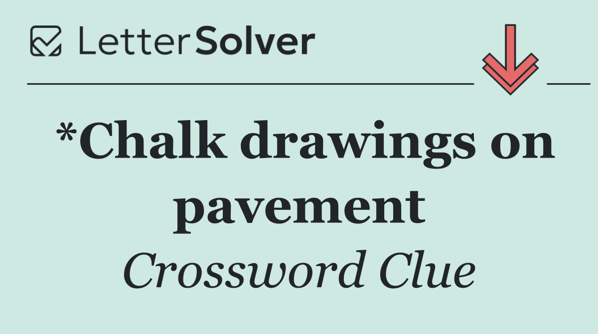 *Chalk drawings on pavement