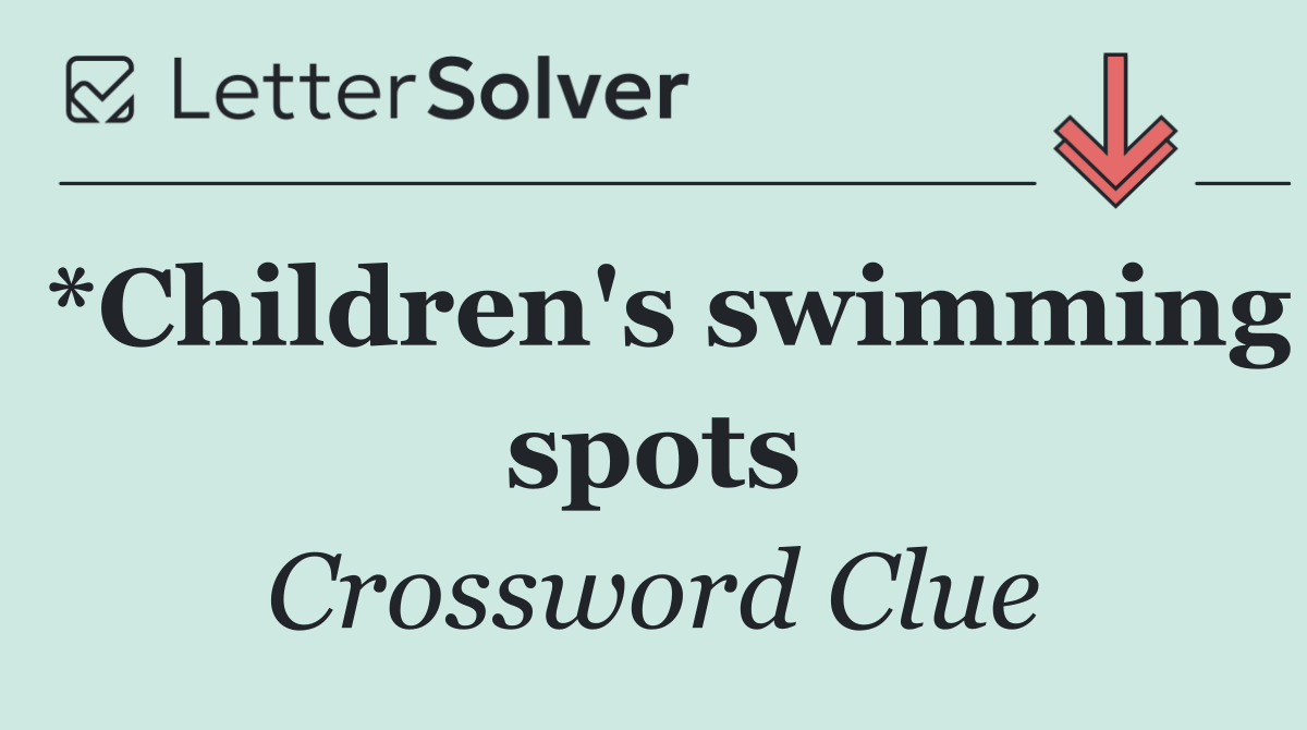 *Children's swimming spots