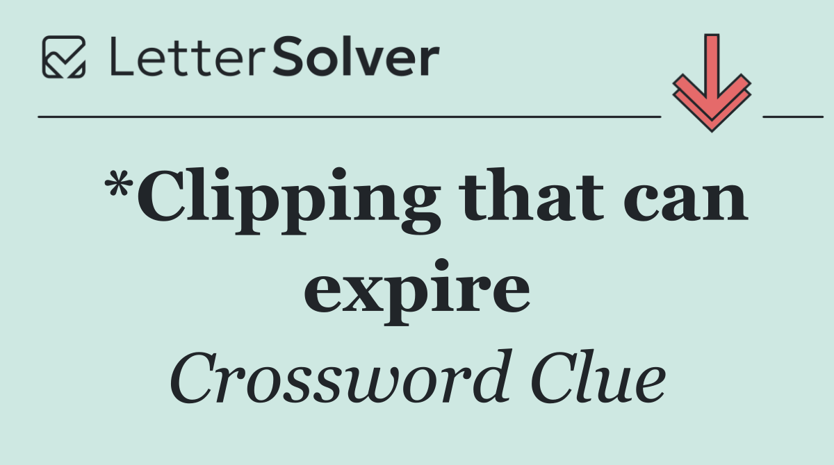 *Clipping that can expire