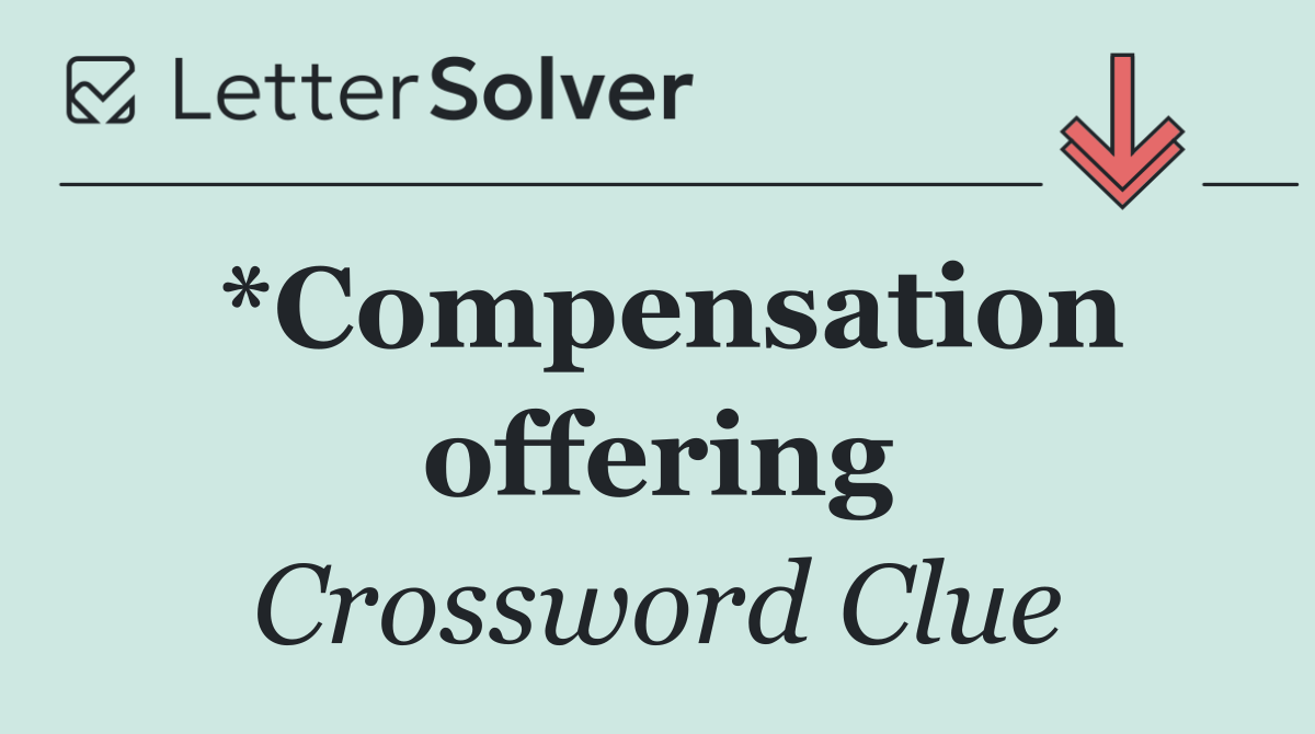 *Compensation offering
