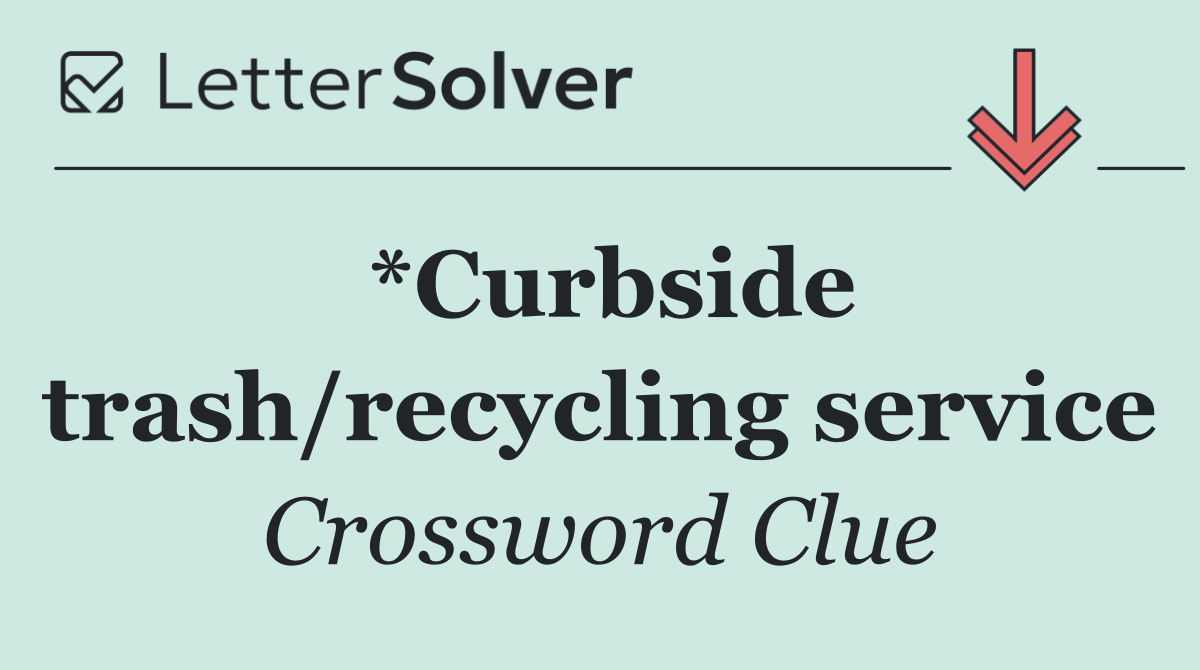 *Curbside trash/recycling service